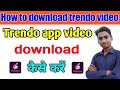 Trendo App Se Video Download Kaise Kare How To Downlod Trendo Video Downlod Trendo App Video