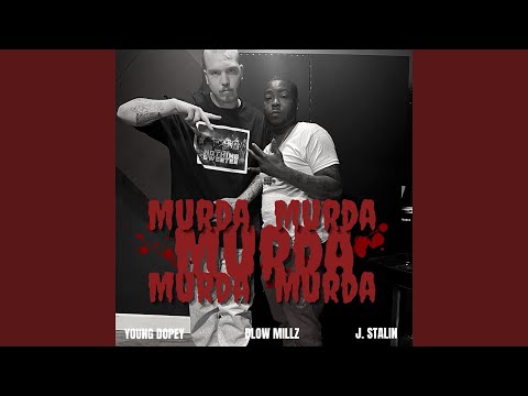 Murda Murda Murda (feat. Young Dopey & Jstalin)