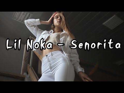 Lil Noka - Senorita (Exclusive)
