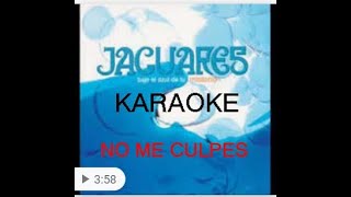 Jaguares - No me culpes - KARAOKE