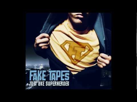 Fake Tapes - Just Like Superheroes