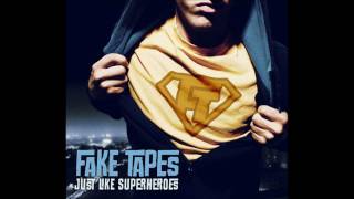 Fake Tapes - Just Like Superheroes