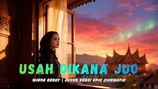 Download lagu USAH DIKANA JUO - Cover Versi Epic Cinematic Orchestral | Lagu Minang Sedih mp3