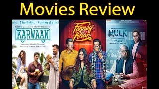 Movies Review | Mulk | Karwaan | Fanney khan |