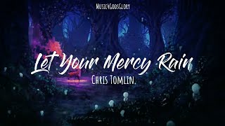 Let Your Mercy Rain - Chris Tomlin Lyric Video (  Music4GodsGlory)