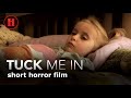 Tuck Me In Short Horror Film