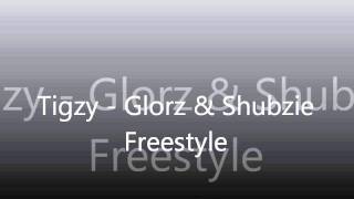 Tigzy - Glorz & Shubzie - Freestyle