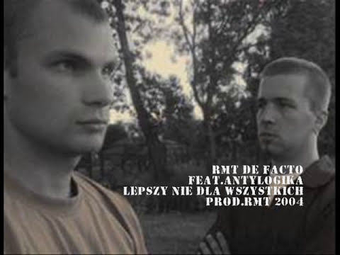 Rmt De Facto - Lepszy nie dla wszystkich ft.Antylogika prod.Rmt