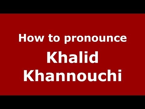 How to pronounce Khalid Khannouchi (Arabic/Morocco) - PronounceNames.com