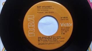 She Wakes Me With A Kiss Every Morning And Loves Me To Sleep Every Night , Nat Stuckey , 1970