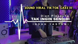 Download lagu DJ TAK INGIN SENDIRI DIAN PIESESHA | COVER INDAH YASTAMI | VIRAL DI TIKTOK TERBARU 2025 | IKHSAN CS mp3