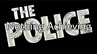 THE POLICE - Nothing Achieving (Lyric Video)