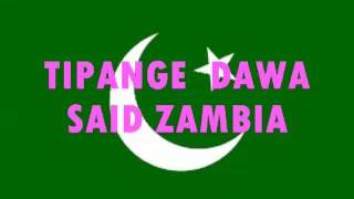 Download lagu TIPANGE DAWA SAID ZAMBIA... mp3