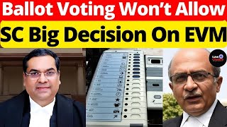 SC Big Decision on EVM; Won't Allow Ballot Voting #lawchakra #supremecourtofindia #analysis
