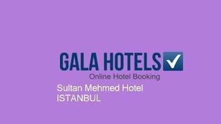 Sultan Mehmed Hotel - GalaHotels