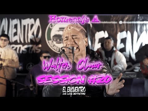 HOMENAJE A WALTER OLMOS SESSION #20 - EL ENCUENTRO DE LOS ARTISTAS