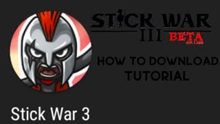 Stick War 3 Beta - How To Download Stick War 3 Bet