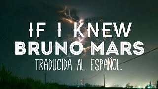 If I Knew || Bruno Mars || TRADUCIDA/SUBTITULADA AL ESPAÑOL