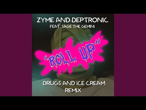 Roll Up (Drugs and Ice Cream Remix) (feat. Sage The Gemini)