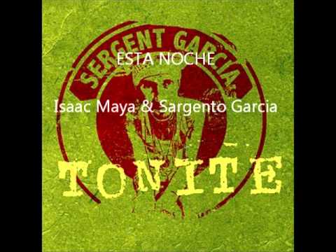 ESTA NOCHE _ ISAAC MAYA & SARGENTO GARCIA