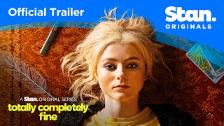 Totally Completely Fine | OFFICIAL TRAILER | A Stan Original Series.