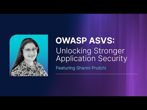 OWASP ASVS: Unlocking Stronger Application Security