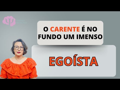 A estreita relação entre CARÊNCIA AFETIVA e EGOÍSMO