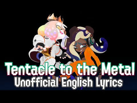 Tentacle to the Metal [Damp Socks ft. Off the Hook] / Unofficial English Lyrics / Splatoon 3