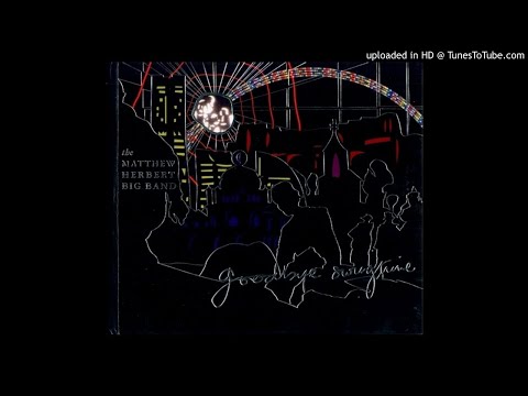 Matthew Herbert Big Band - Everything's Changed