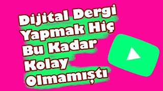 Dijital Dergi Yapmak Hiç Bu Kadar Kolay Olmamıştı