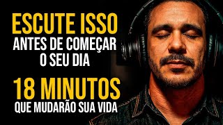 COMECE SEU DIA ABENÇOADO - 18 MINUTOS QUE VÃO TE DEIXAR MAIS FORTE - MOTIVAÇÃO 2025