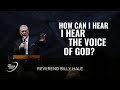 Rev. Billy Hale - How Can I Hear the Voice of God