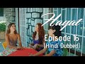 Hayat Episode 16 (Hindi Dubbed)