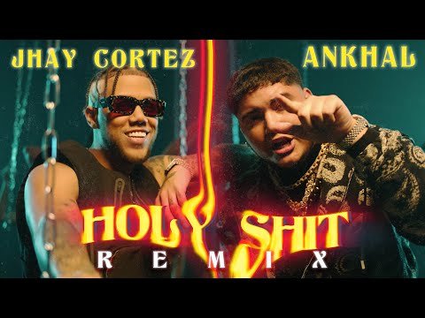 ANKHAL FT. JHAY CORTEZ - HOLY SHIT REMIX (OFFICIAL MUSIC VIDEO)
