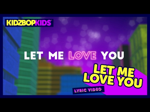 KIDZ BOP Kids - Let Me Love You (Official Lyric Video) [KIDZ BOP 34] #ReadAlong