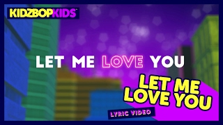KIDZ BOP Kids - Let Me Love You (Official Lyric Video) [KIDZ BOP 34] #ReadAlong