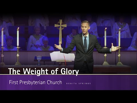 The Weight of Glory | Pastor Brad Rogers