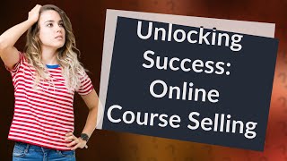 How Can I Successfully Sell My Online Course in 2022?
