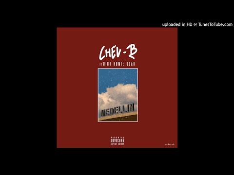 CHEU-B feat RICH HOMIE QUAN - MEDELLIN (Prod by CARTER Prod)