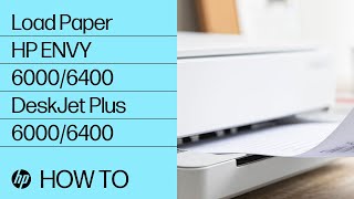 How to Load Paper in the HP ENVY 6000/ENVY Pro 6400/DeskJet Plus Ink Advantage 6000/6400 Printer Series
