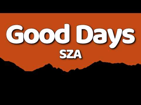 SZA - Good Days || (Lyrics)
