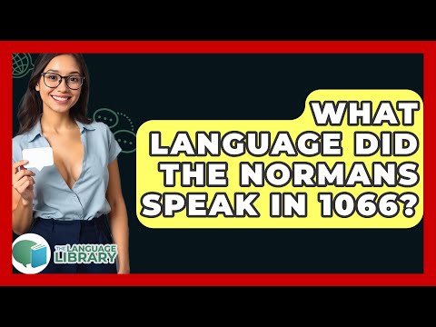 What Language Did The Normans Speak In 1066? - The Language Library