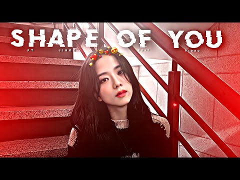 Shape of you _x_ Jisoo Edit🥀_-_whatsapp status🍁-_-Efx edit 4k✨-_-shape of you...