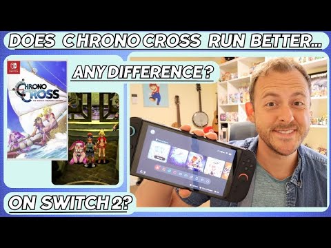 Does Chrono Cross Radical Dreamers Edition Run Better on the Switch 2?