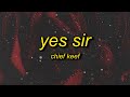 Chief Keef - Yes Sir (Lyrics) | no sir b just pulled up in an i8 roadster