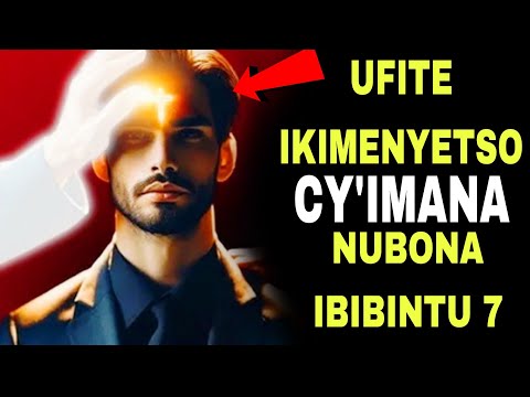 UFITE ikimenyetso K'IMANA NUBONA IBIBINTU 7 ,NUBISUZUGIRE , YAGUSHYIZEHO