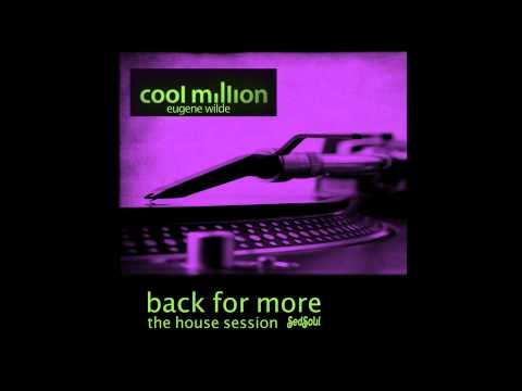 Cool Million feat. Eugene Wilde - Back for More (Random Soul a.k.a. Yogi & Husky Mix)