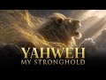 Yahweh My Stronghold Worship Song Of Refuge Strength And Trust