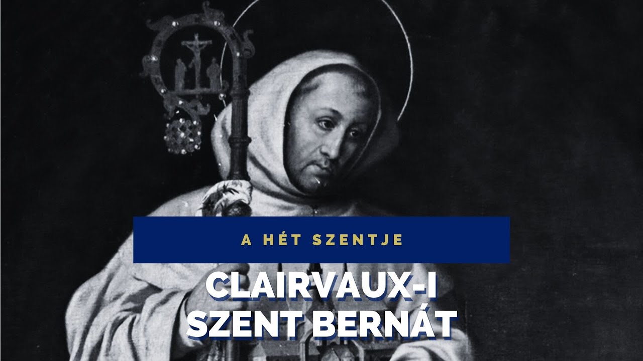 A hét szentje - Clairvaux-i Szent Bernát