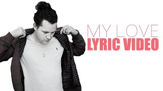 Liam Holmes - My Love (Official Lyric Video)